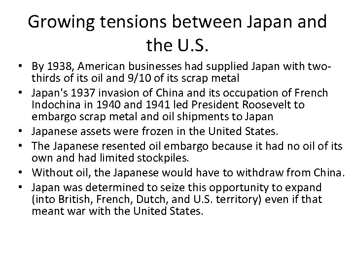 Growing tensions between Japan and the U. S. • By 1938, American businesses had
