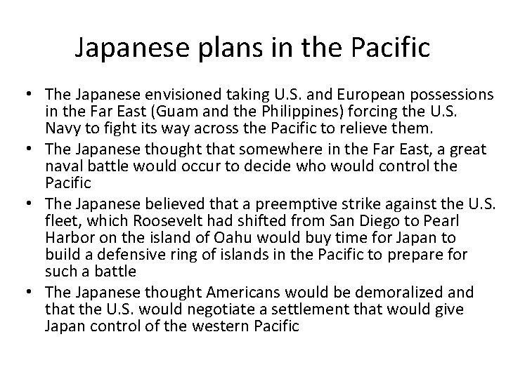 Japanese plans in the Pacific • The Japanese envisioned taking U. S. and European