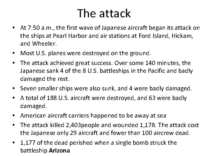 The attack • At 7: 50 a. m. , the first wave of Japanese