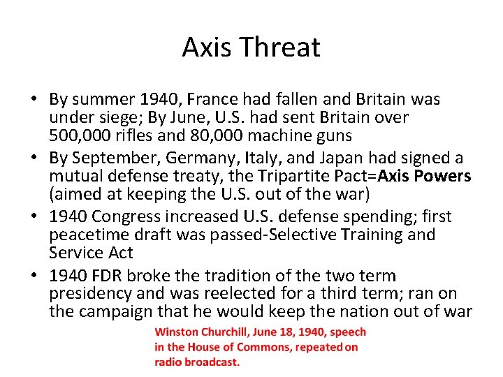 Axis Threat • By summer 1940, France had fallen and Britain was under siege;