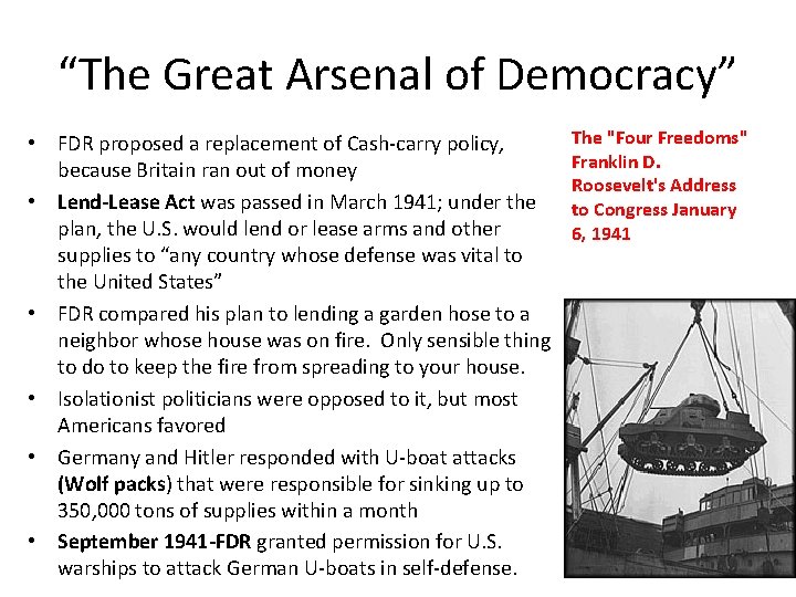 “The Great Arsenal of Democracy” • FDR proposed a replacement of Cash-carry policy, because