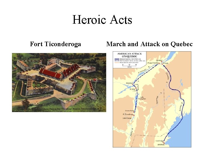 Heroic Acts Fort Ticonderoga March and Attack on Quebec 