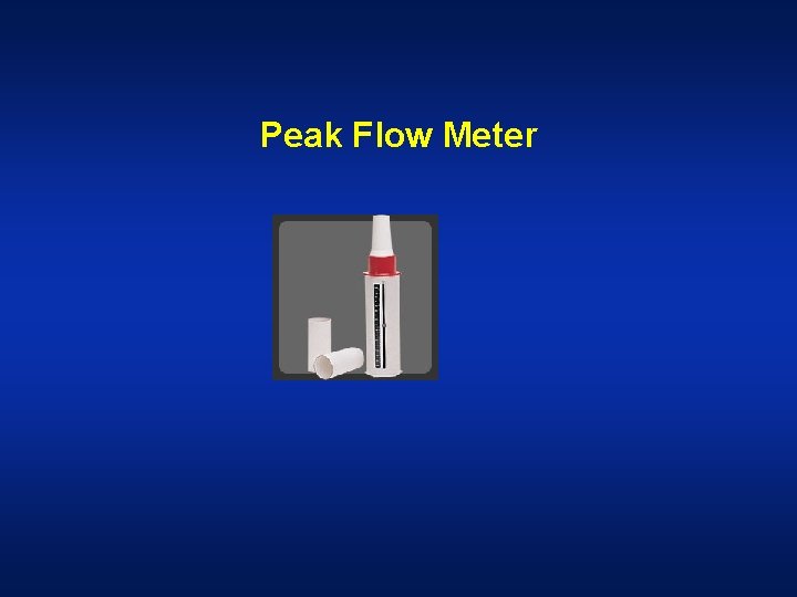 Peak Flow Meter  Peak Flow Meter