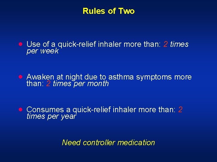 Rules of Two · Use of a quick-relief inhaler more than: 2 times per Rules of Two · Use of a quick-relief inhaler more than: 2 times per