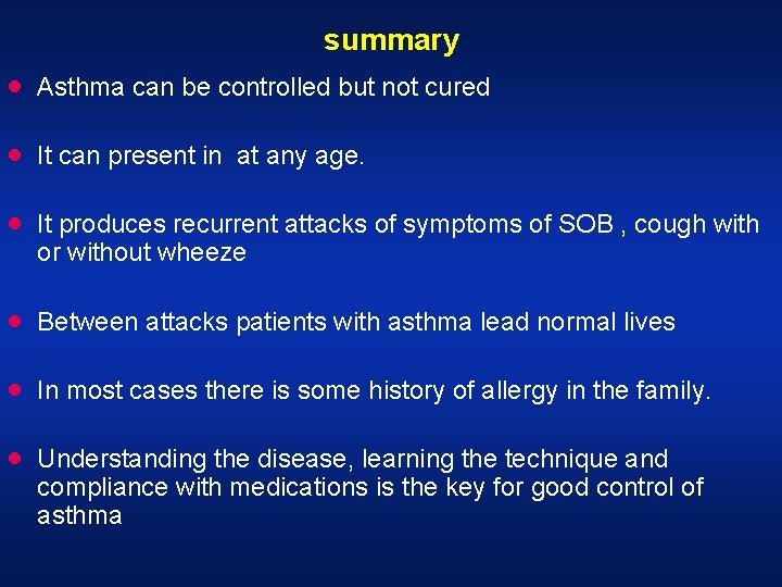 summary · Asthma can be controlled but not cured · It can present in