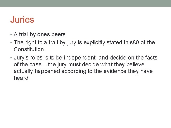 Juries • A trial by ones peers • The right to a trail by