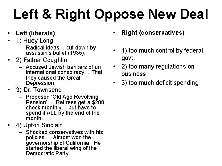Left & Right Oppose New Deal • Left (liberals) • 1) Huey Long –