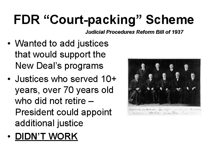 FDR “Court-packing” Scheme Judicial Procedures Reform Bill of 1937 • Wanted to add justices