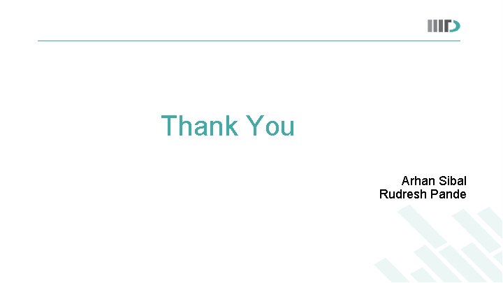 Thank You Arhan Sibal Rudresh Pande 