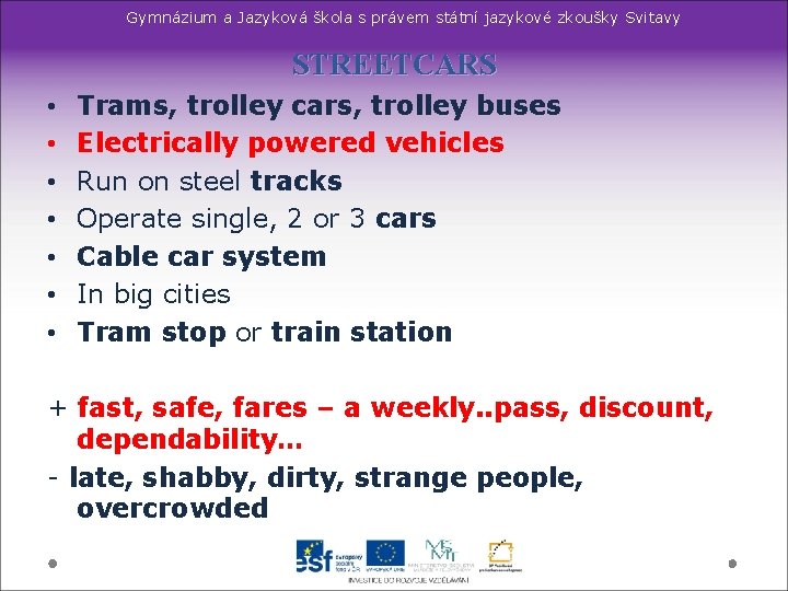 Gymnázium a Jazyková škola s právem státní jazykové zkoušky Svitavy STREETCARS • • Trams,