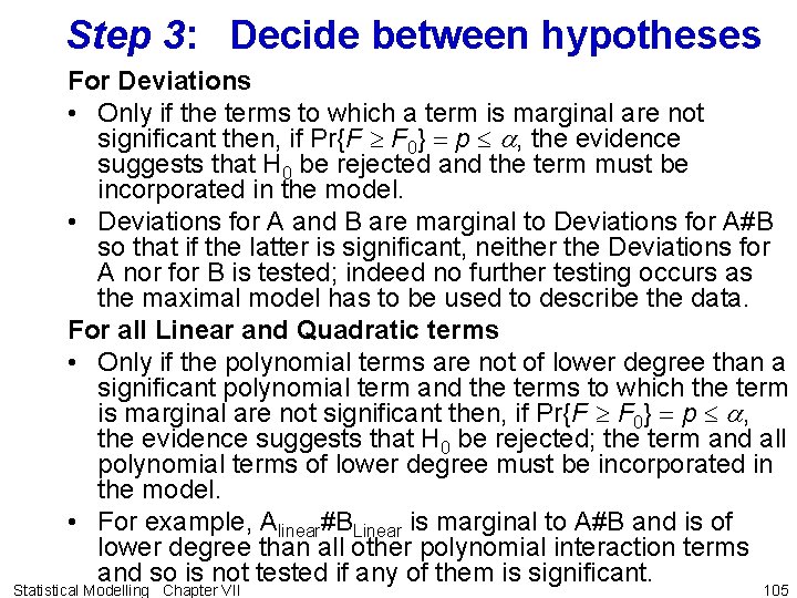 Step 3: Decide between hypotheses For Deviations • Only if the terms to which