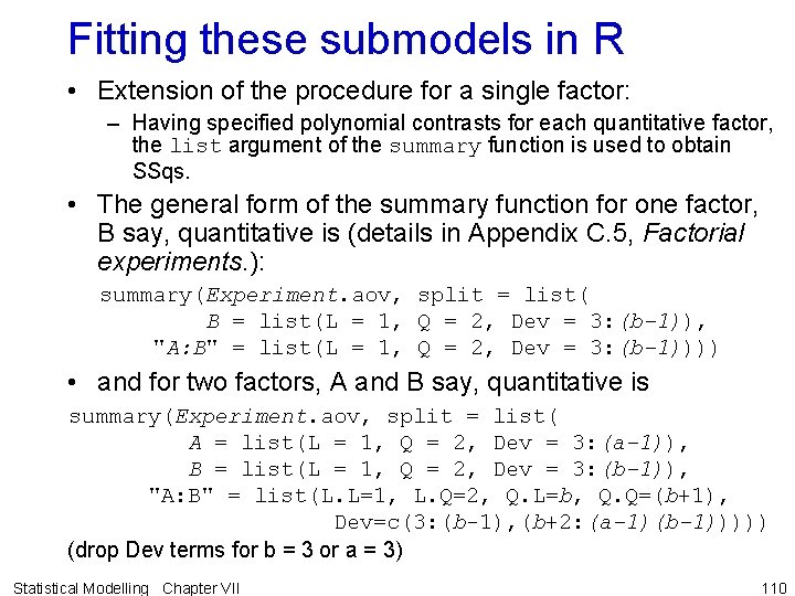 Fitting these submodels in R • Extension of the procedure for a single factor: