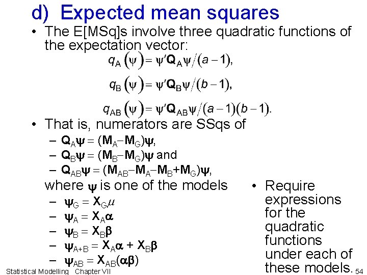 d) Expected mean squares • The E[MSq]s involve three quadratic functions of the expectation