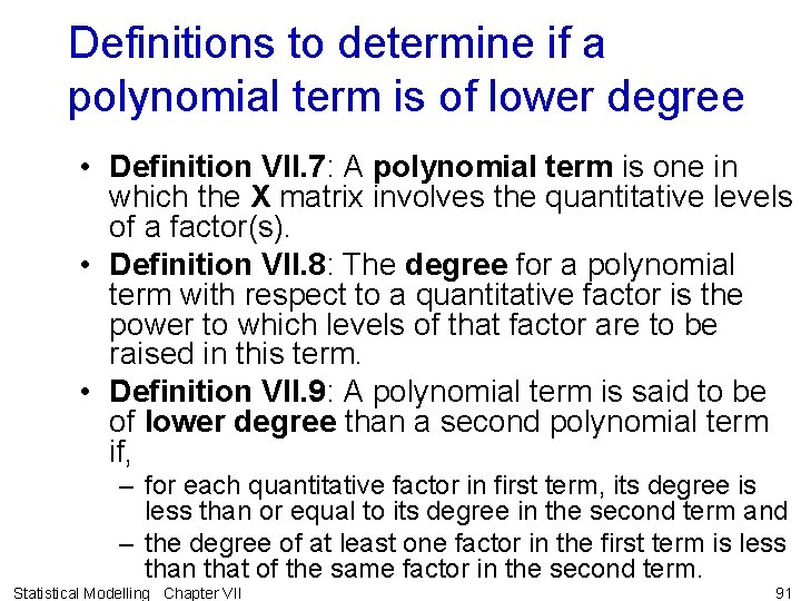 Definitions to determine if a polynomial term is of lower degree • Definition VII.