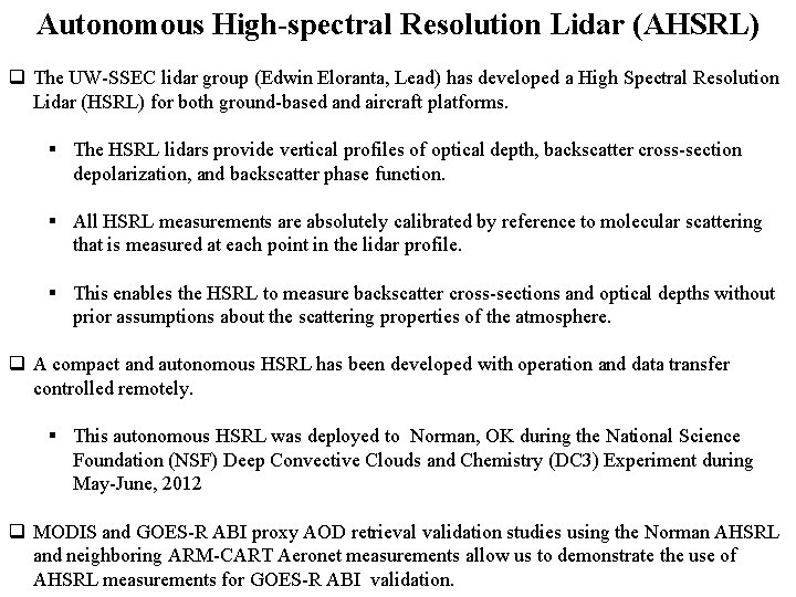 Autonomous High-spectral Resolution Lidar (AHSRL) q The UW-SSEC lidar group (Edwin Eloranta, Lead) has