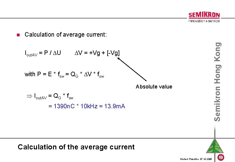 Calculation of average current: n Iout. AV = P / U n with P