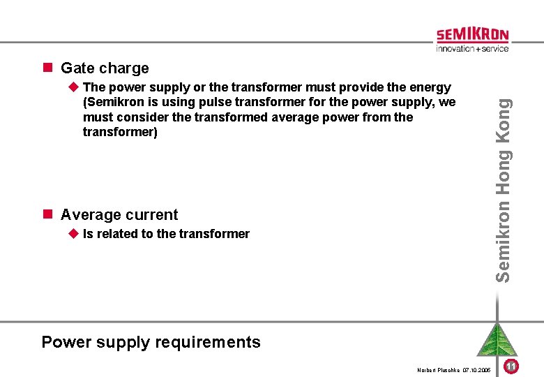 u The power supply or the transformer must provide the energy (Semikron is using