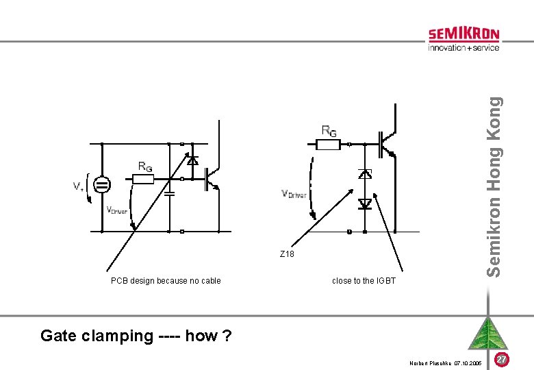 Semikron Hong Kong Z 18 PCB design because no cable close to the IGBT