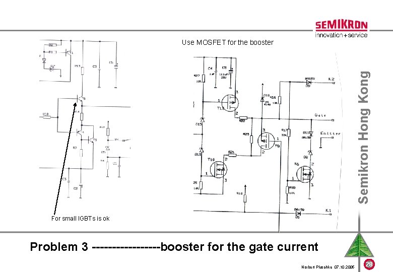 Semikron Hong Kong Use MOSFET for the booster For small IGBTs is ok Problem