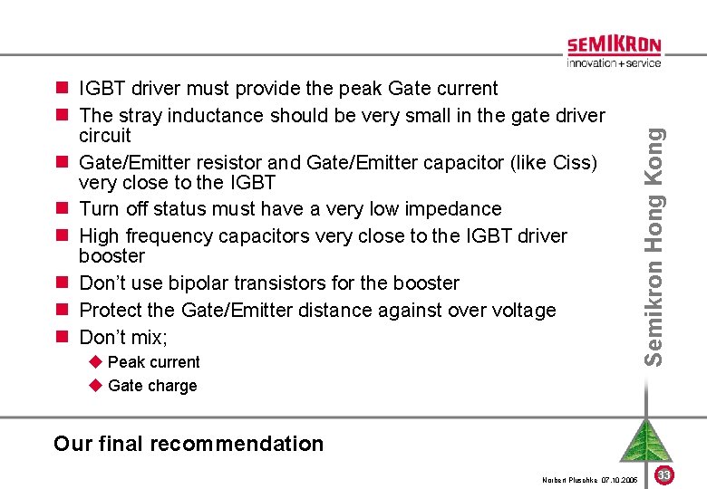 u Peak current u Gate charge Semikron Hong Kong n IGBT driver must provide