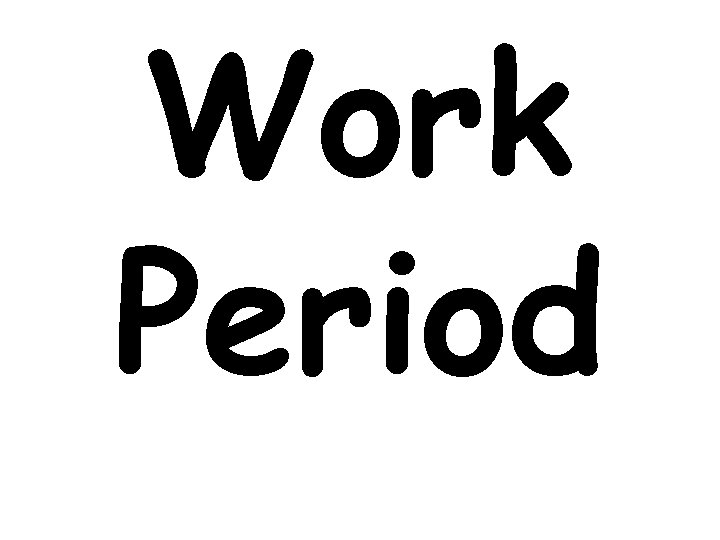 Work Period 