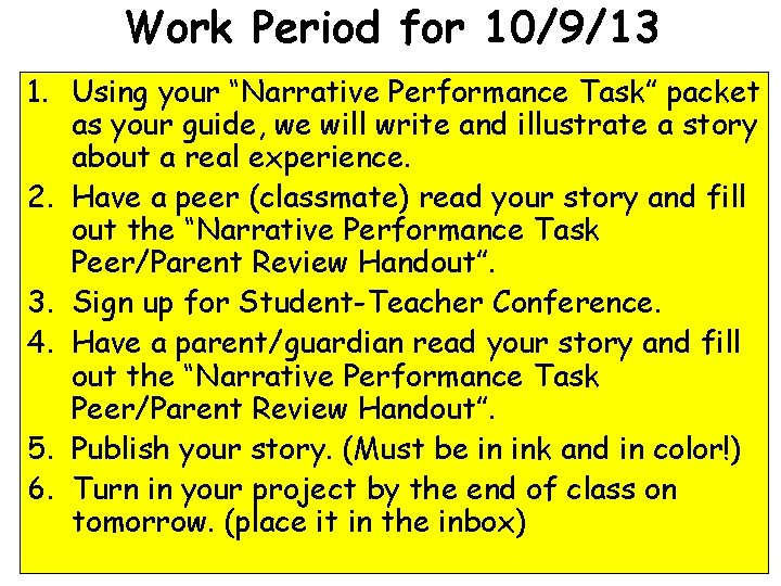 Work Period for 10/9/13 1. Using your “Narrative Performance Task” packet as your guide,