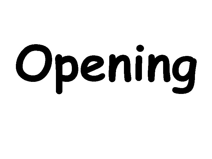Opening 