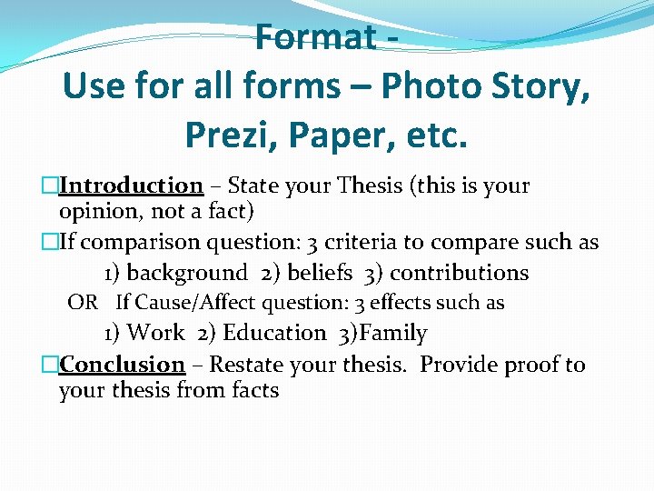 Format Use for all forms – Photo Story, Prezi, Paper, etc. �Introduction – State