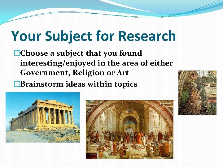 Your Subject for Research �Choose a subject that you found interesting/enjoyed in the area
