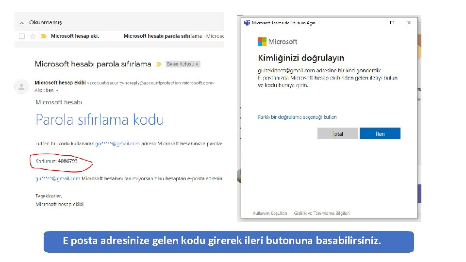 E posta adresinize gelen kodu girerek ileri butonuna basabilirsiniz. Bilgi İşlem Daire Başkanlığı 