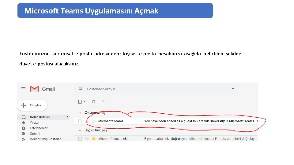 Microsoft Teams Uygulamasını Açmak Enstitümüzün kurumsal e-posta adresinden; kişisel e-posta hesabınıza aşağıda belirtilen şekilde