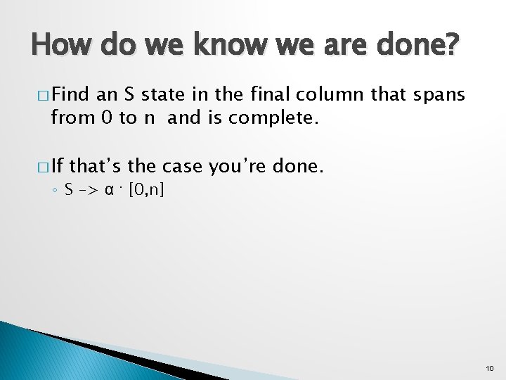 How do we know we are done? � Find an S state in the