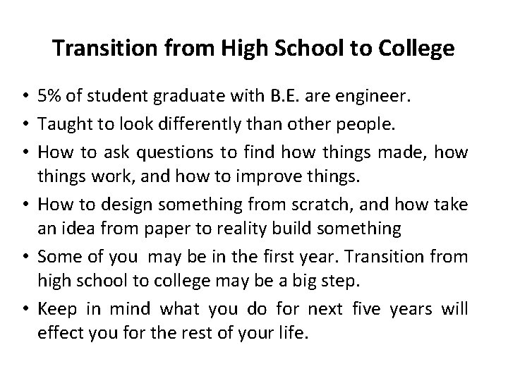 Transition from High School to College • 5% of student graduate with B. E.