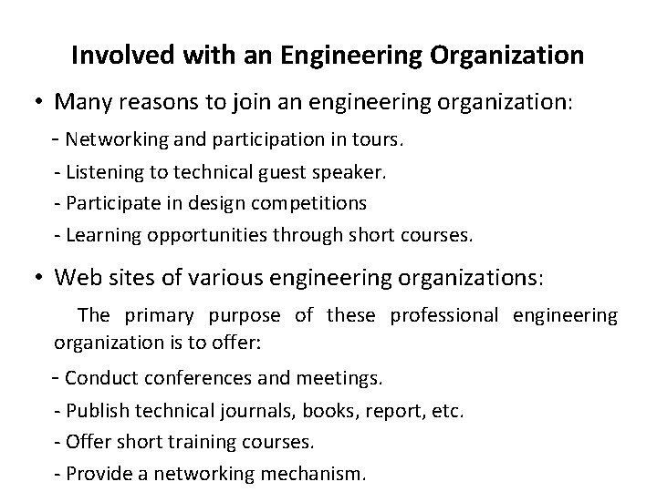 Involved with an Engineering Organization • Many reasons to join an engineering organization: -