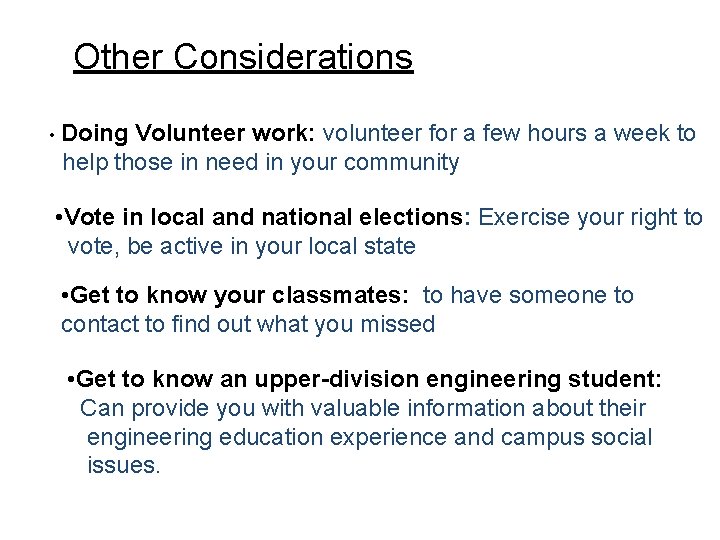 Other Considerations • Doing Volunteer work: volunteer for a few hours a week to