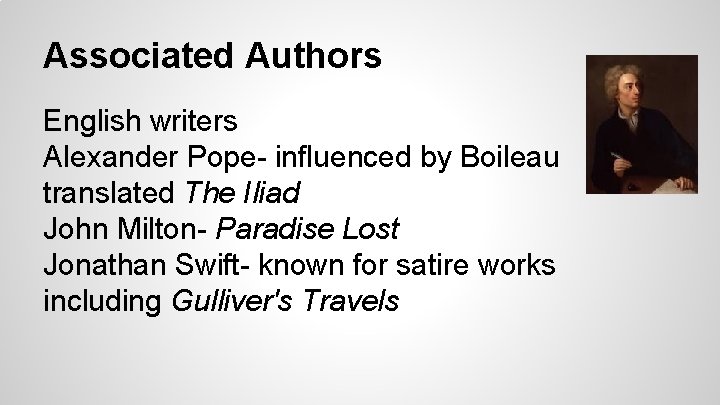 Associated Authors English writers Alexander Pope- influenced by Boileau translated The Iliad John Milton-