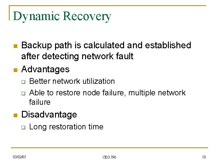 Dynamic Recovery n n Backup path is calculated and established after detecting network fault