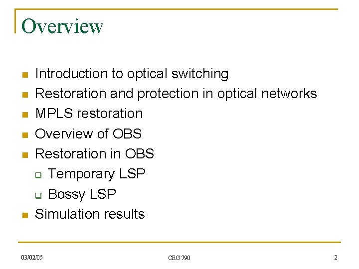 Overview n n n Introduction to optical switching Restoration and protection in optical networks