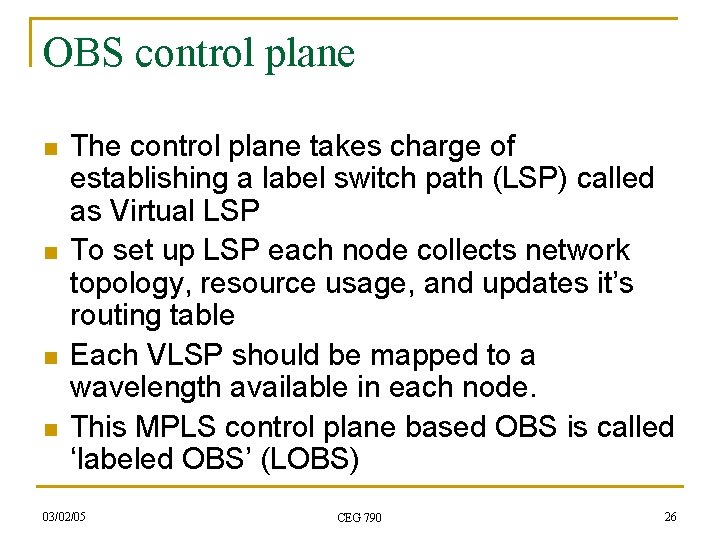OBS control plane n n The control plane takes charge of establishing a label