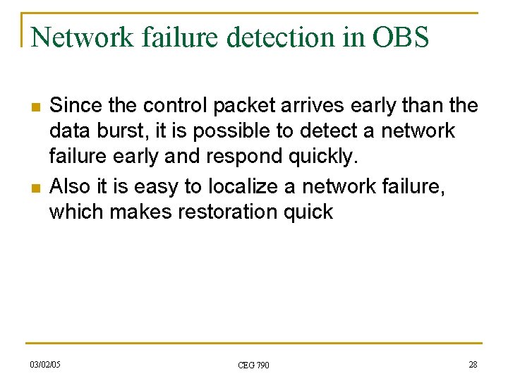 Network failure detection in OBS n n Since the control packet arrives early than