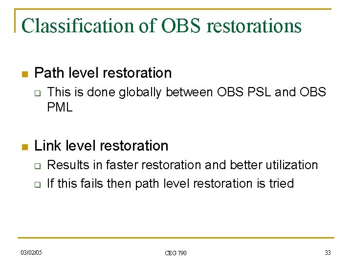 Classification of OBS restorations n Path level restoration q n This is done globally