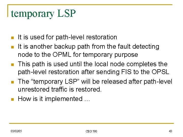 temporary LSP n n n It is used for path-level restoration It is another