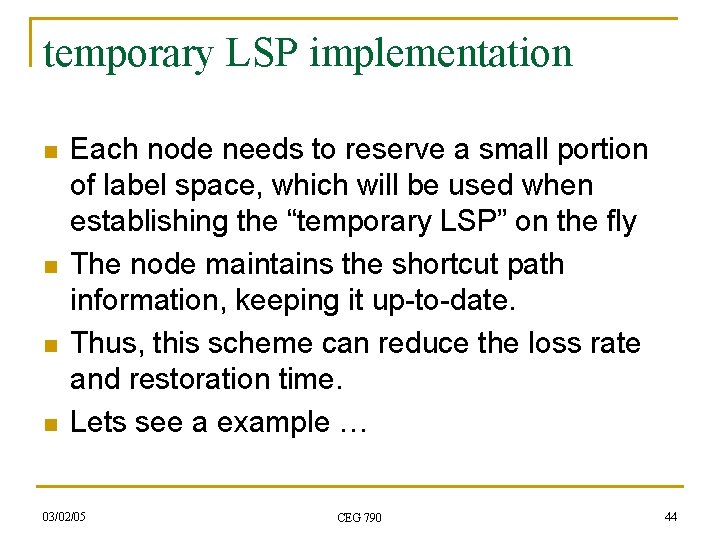 temporary LSP implementation n n Each node needs to reserve a small portion of
