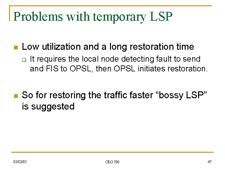 Problems with temporary LSP n Low utilization and a long restoration time q n