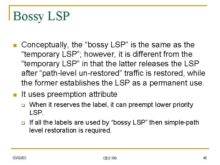 Bossy LSP n n Conceptually, the “bossy LSP” is the same as the “temporary