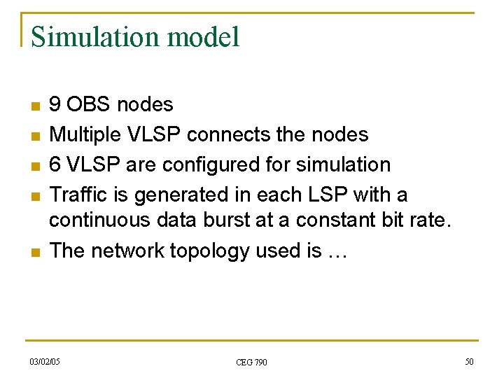 Simulation model n n n 9 OBS nodes Multiple VLSP connects the nodes 6