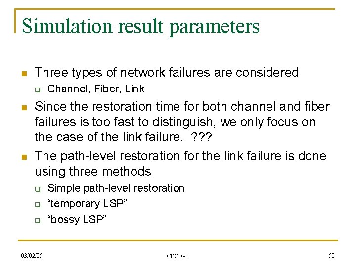 Simulation result parameters n Three types of network failures are considered q n n