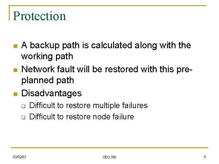 Protection n A backup path is calculated along with the working path Network fault