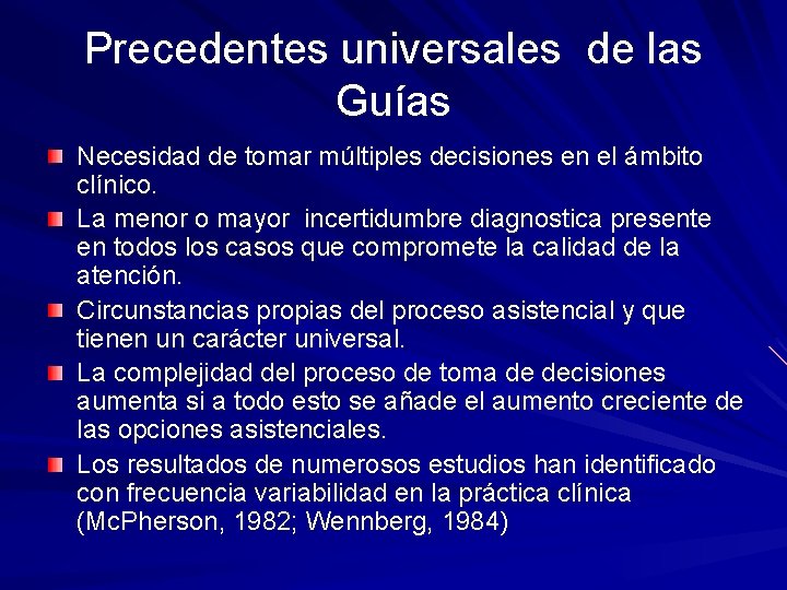 Precedentes universales de las Guías Necesidad de tomar múltiples decisiones en el ámbito clínico.