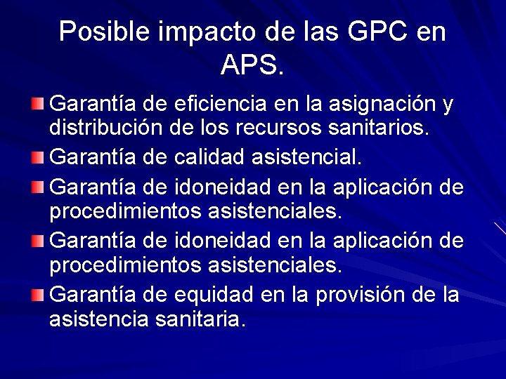 Posible impacto de las GPC en APS. Garantía de eficiencia en la asignación y